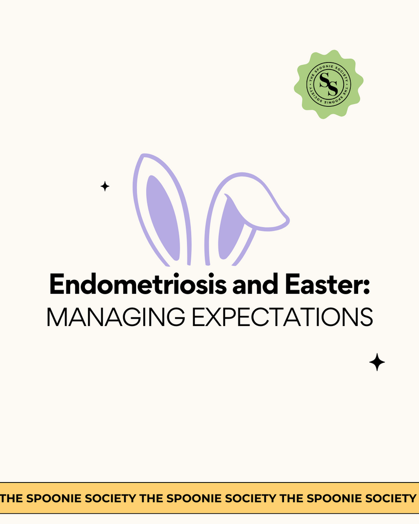 Endometriosis & Easter ~ Managing Expectations